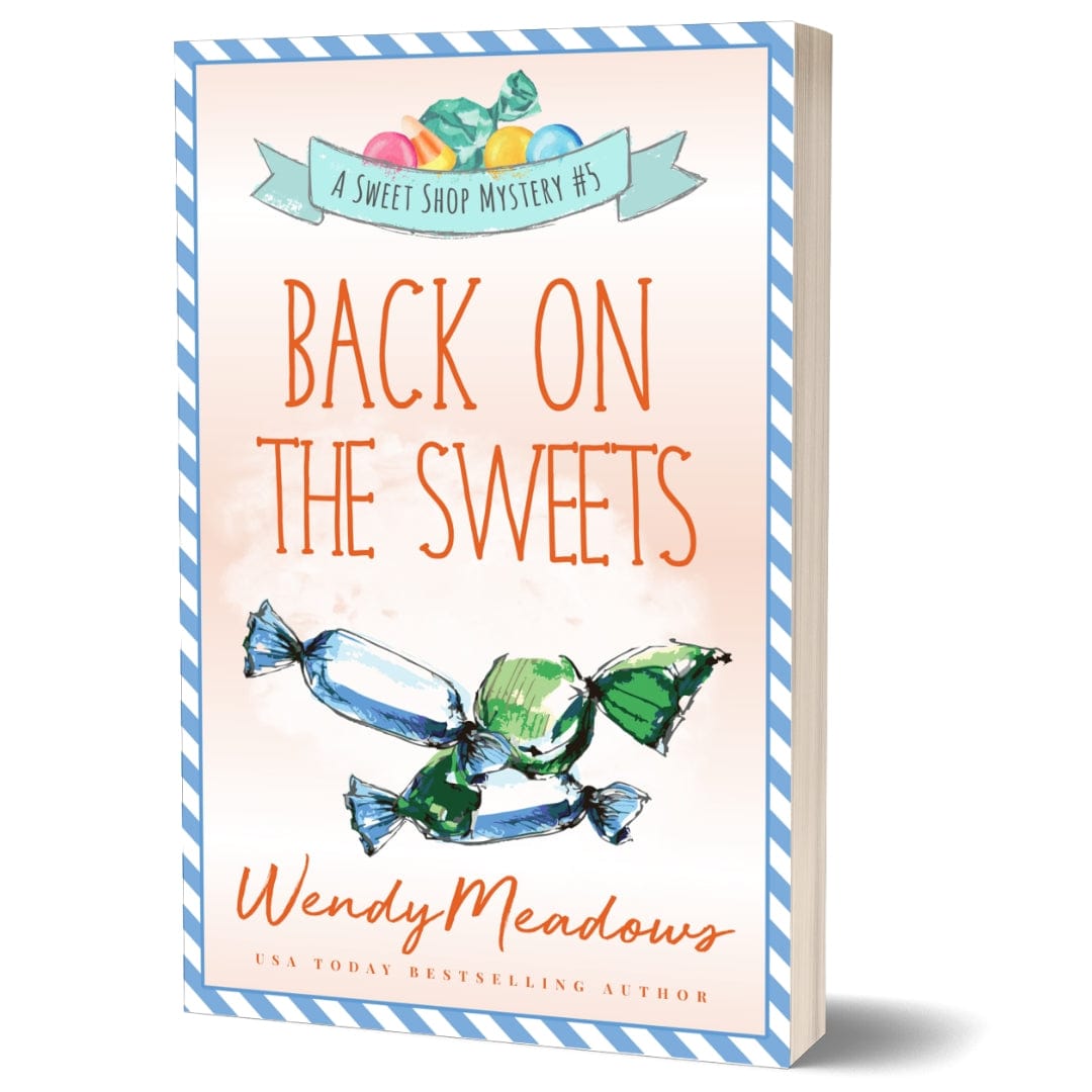Wendy Meadows Cozy Mystery Paperback Back on the Sweets (PAPERBACK)