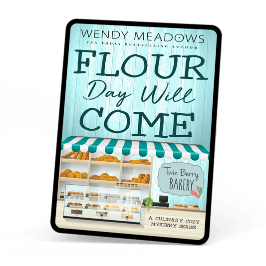 Wendy Meadows Cozy Mystery Flour Day will Come (EBOOK)