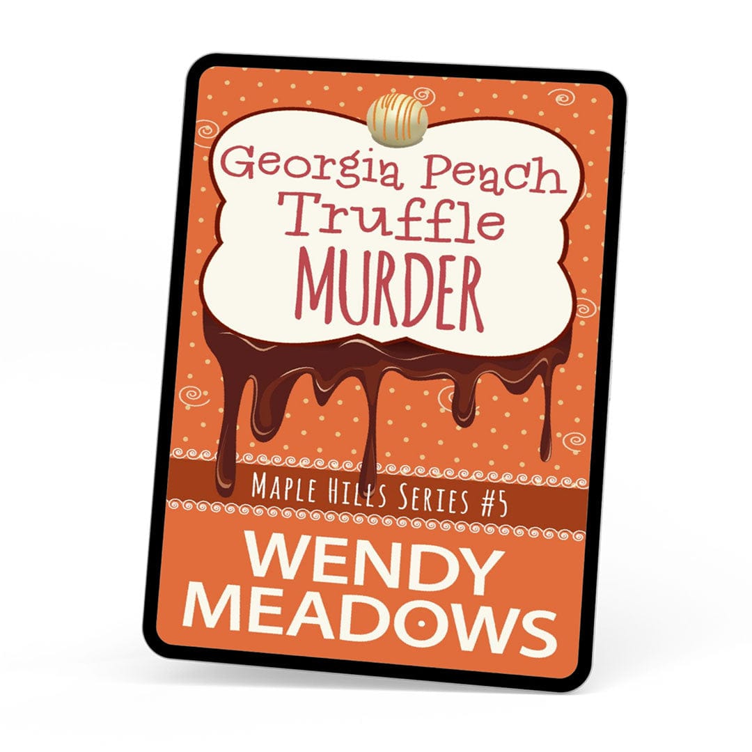 Wendy Meadows Cozy Mystery Georgia Peach Truffle Murder (EBOOK)