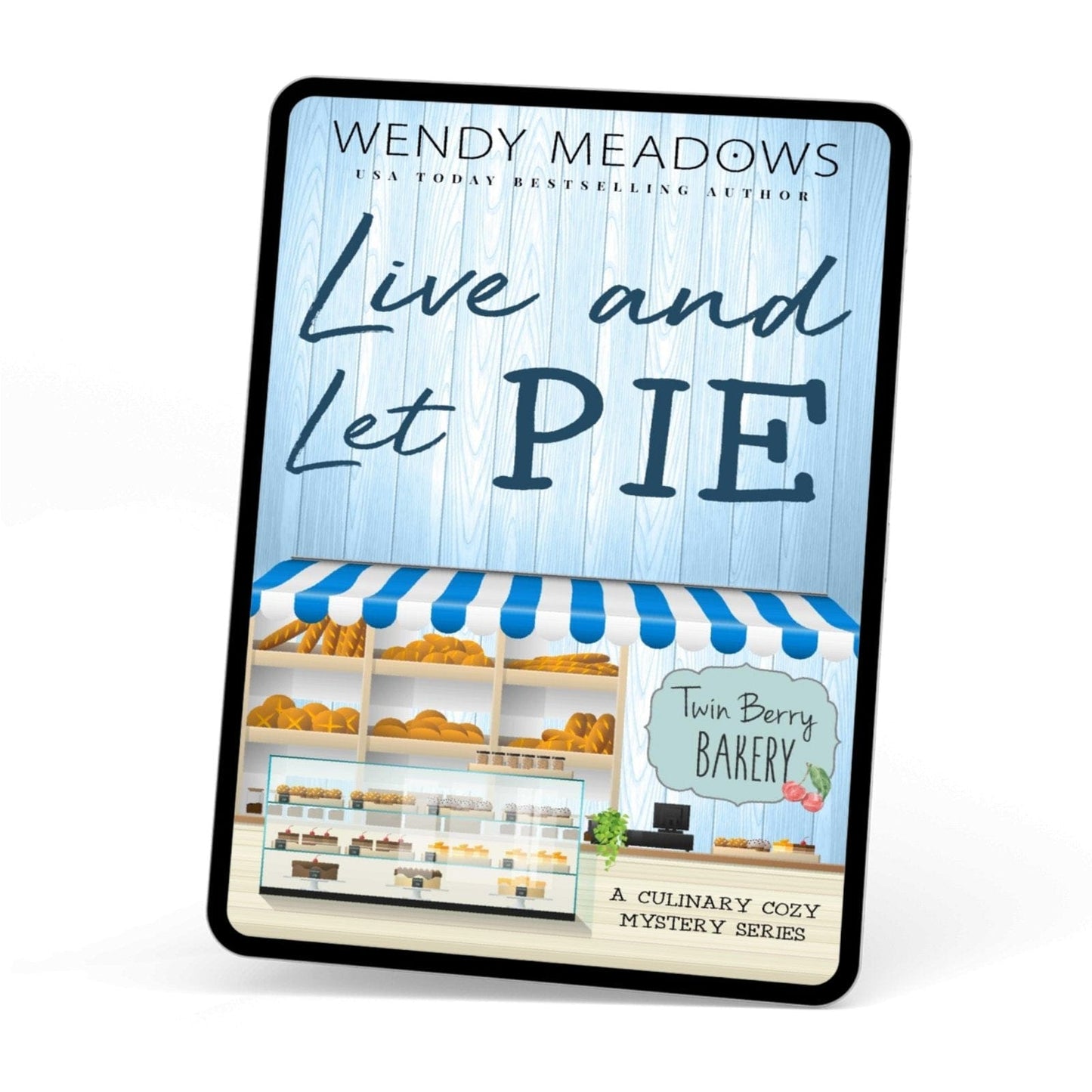Wendy Meadows Cozy Mystery Live and Let Pie (EBOOK)