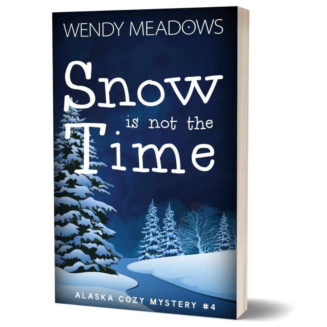 Wendy Meadows Cozy Mystery Snow is not the Time (PAPERBACK)