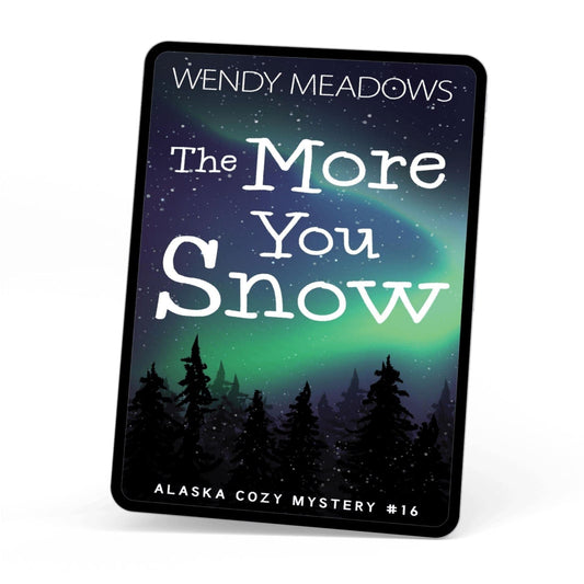 Wendy Meadows Cozy Mystery The More You Snow (EBOOK)