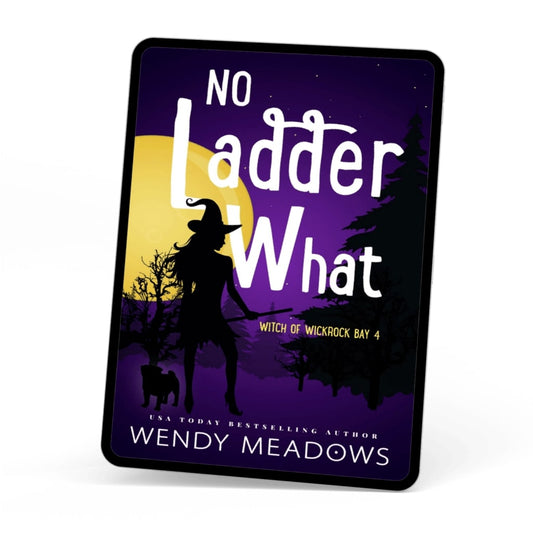 Wendy Meadows Paranormal Cozy Mystery No Ladder What (EBOOK)